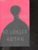 No Longer Human - fiction - Mine has been a life of much shame, i can't even guess myself what it must be to live the life of a human being. Osamu ...