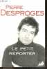 Le petit reporter. Pierre Desproges