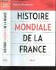Histoire mondiale de la France. Patrick Boucheron- delalande nico. - mazel florian
