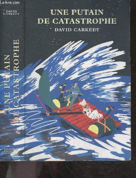 Une putain de catastrophe - roman. Carkeet david - CHABIN marie (traduction)