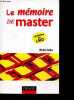 Le memoire de master - Comment reussir votre projet d'etude - conforme au LMD. Michel Kalika