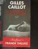 L'apparence de la chair - Roman / Thriller inedit. Gilles Caillot