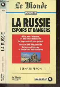 Le monde Poche - La russie, espoirs et dangers - mille ans d'histoire, 74 ans de communisme, de la perestroika au putsch, une societe deboussolee, reformes liberales et tentations nationalistes