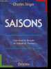 Saisons - catecheses et liturgies au rythme de l'annee. Charles Singer