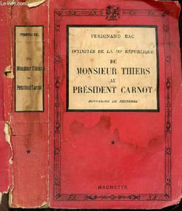 Intimites de la IIIe republique de Monsieur Thiers au president Carnot - Souvenirs de jeunesse