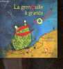 La grenouille à grande bouche. Francine Vidal, Élodie Nouhen (Illustrations)