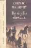 De si jolis chevaux - La trilogie des confins (1). Cormac Mccarthy, Patricia Schaeffer (Traduction)..