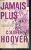 Jamais plus - ceux que nous aimons sont parfois ceux qui nous font le plus mal. Colleen Hoover - vidal pauline (traduction)