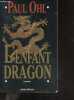 L'enfant dragon - roman. Paul Ohl