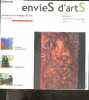 EnvieS d'artS- N°0 decembre 2005 fevrier 2006- l'artiste est un mangeur de feu- chalosse jardin des arts- sculptures 6- art et nature- nicole binard- ...