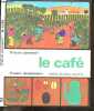 Le café - Collection Premiers documentaires - d'ou et comment ?. CYRILLE GEORGES - ELIEZER FREDERIQUE