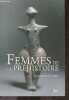 Femmes de la Préhistoire - apparition de la femme, l'aube de la representation feminie, l'image, le corps, le sexe- la reproduction, la famille- ...