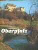 Oberpfalz. Pfistermeister Ursula- Pustet Friedrich- Emmerig E