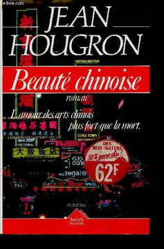 Beaute Chinoise - roman - l'amour des arts chinois plus fort que la mort. Hougron jean