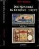 Des pionniers en Extreme-Orient - Histoire de la Banque de l'Indochine 1875-1975. Marc Meuleau- levy leboyer maurice (preface)