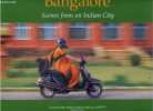 BANGALORE SCENES FROM AN INDIAN CITY - bengalooru - facts and figures, map of bangalore, beginnings of bagalore town an historical map, bangalore's ...