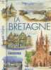 La Bretagne - Mes livres voyages. GRENIER ALEXANDRE- ESTELLE DITTA- SLADOVIC ANNE