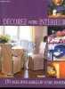 Decorez votre interieur - 150 idees pour embellir votre maison. COLLECTIF