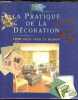 La pratique de la decoration - 1000 idees pour la maison. WALTON stewart - DEBAIGTS jacques