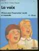 La Voix - 50 Jeux Pour L'expression Vocale et Corporelle - 4/10 ans. Perrier jean - Chauvel denise