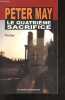 Le quatrième sacrifice - thriller. Peter May, Ariane Bataille (Traduction)