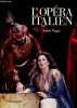 L'opera italien - Histoire, traditions, repertoire. Negri Gino