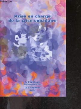 Prise en charge de la crise suicidaire - D'apres la conference de consensus - La crise suicidaire : reconnaitre et prendre en charge - paris, octobre ...
