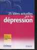 25 idees actuelles sur la depression - depression trait ou etat?, depression et estime de soi, trouble bipolaire, depression recurrente / resistante, ...