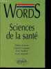 Words - Sciences de la santé. Didier Carnet, Gérard Foucher, Paul Walker, ...