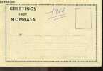 Greetings from Mombasa- fort jesus, old harbour used since before the time of christ , kilindini road and elephant tusk gateway, coastal sailing ...