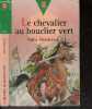 Le Chevalier au bouclier vert. Odile Weulersse, Yves Baujard (Illustrations)