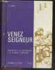 Venez seigneur - livre de preparation a la premiere communion, a la premiere confession, a la confirmation. CHANOINE BOYER A.