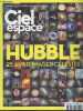 Ciel & espace - hors serie N°23, juillet 2015- Hubble 25 ans d'images celestes- combien coute hubble, hubble compare aux geants terrestres, hubble ...