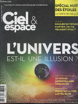 Ciel & espace - N°548, juillet aout 2016- L'univers est il une illusion- enquete: simuler un voyage martien est ce vraiment utile- stephen hawking: le ...