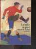 La balle au pied - histoire du football. Wahl alfred