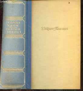 Doktor Faustus - Das leben, des deutschen tonsetzers, adrian leverkuhn, erzahlt, von einem freunde