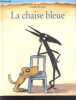 La chaise bleue. Claude boujon