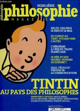Philosophie hors serie N°8 hors serie septembre 2010- Tintin au pays des philosophes- Milou par dela le bien et le mal- du congo au tibet voyage vers ...