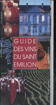 Guide des vins du saint emilion 2006/2007- - puisseguin, lussac, saint georges, montagne, saint emilion grand cru. Collectif