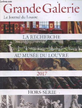 Grande galerie, le journal du Louvre- N°2 hors serie, mai 2018 - La recherche au musee du louvre 2017 - histoire du musee delacroix, histoire de l'art ...
