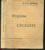 Hygiene du cycliste - 7e edition - du role hygienique des exercices du corps, la bicyclette, la bicylette et la sante, hygiene du cycliste, de ...