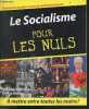 Le Socialisme pour les nuls - revivez les grandes heures du socialisme francais. Alain Bergounioux, Denis Lefebvre