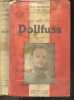 Le grand petit chancelier Dollfuss - 1892-1934. RAMBAUD LOUIS R.P.