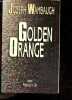 Golden orange - Roman - the golden orange. WAMBAUGH JOSEPH - MARTINACHE JACQUES (traduction)