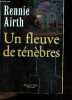 Un fleuve de ténèbres - thriller. Airth rennie - rosenthal jean (traduction)