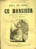 Ce monsieur - Bibliotheque de ville et de campagne - edition illustree de vignettes sur bois. PAUL DE KOCK