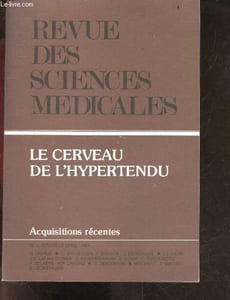 Revue des sciences medicales - N°1 nouvelle serie 1987- Le cerveau de l'hypertendu - acquisitions recentes- debit sanguin cerebral: donnees hemodynamiques- hypertension arterielle et cerveau: l'arbre vasculaire cerebral, ses lesions et leurs consequences