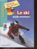 "Le ski quelle aventure ! - Les Alpes - Collection ""Racontée aux enfants""". DURAND JEAN BENOIT- VIDARD ESTELLE- PETIT CLAIRE..