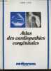 Atlas des cardiopathies congenitales - 1987 numero special - reserve au corps medical- tetralogie de fallot, atresie pulmonaire a septum ouvert, ...