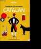 Guide de conversation catalan - Dictionnaire bilingue inclus. FERAT DIDIER- ANNA FRANCOIS- DOAN JEAN NOEL...
